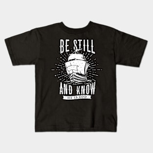Be Still And Know That I Am God Christian Tshirt Kids T-Shirt